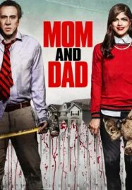 Mom and Dad (2017) พ่อแม่พันธุ์จิต